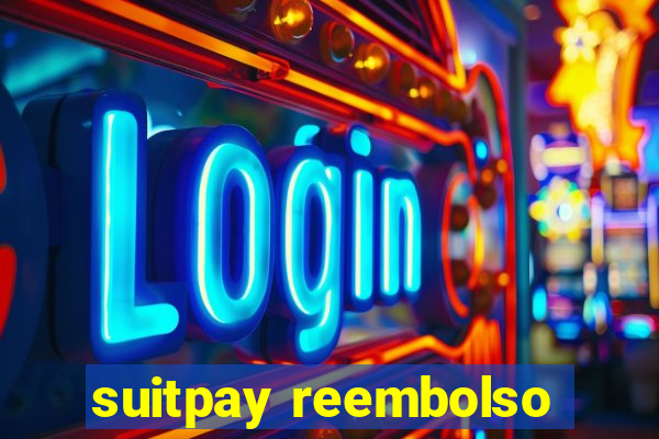 suitpay reembolso