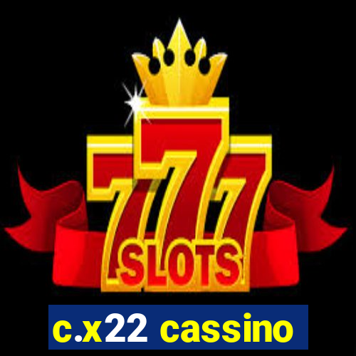 c.x22 cassino