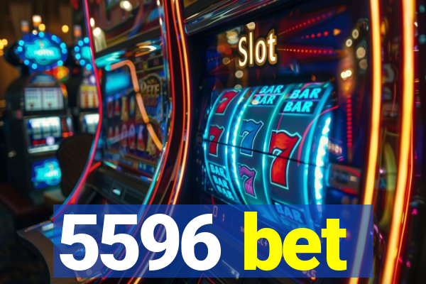 5596 bet