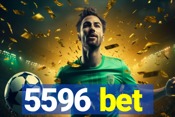 5596 bet