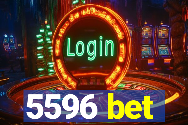 5596 bet