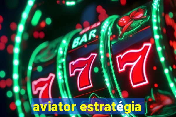 aviator estratégia