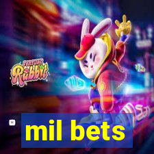 mil bets