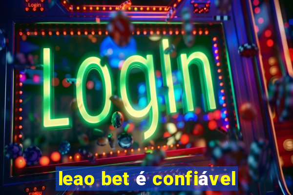 leao bet é confiável