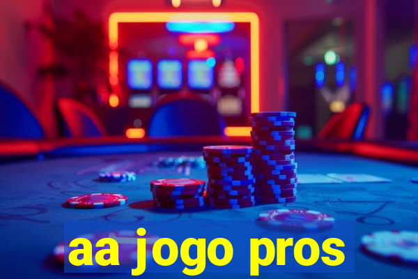 aa jogo pros