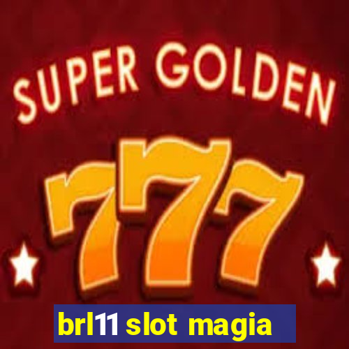 brl11 slot magia