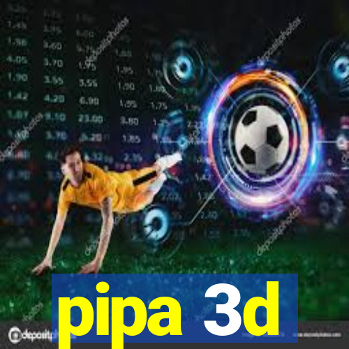 pipa 3d