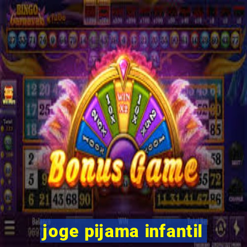 joge pijama infantil