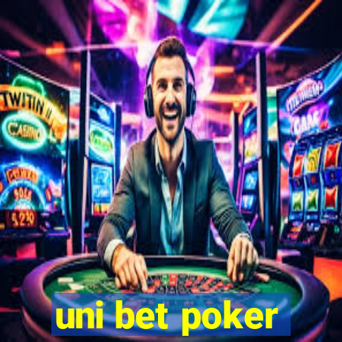 uni bet poker