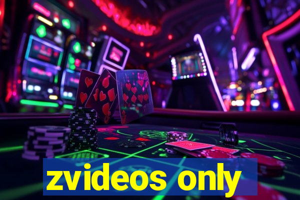 zvideos only