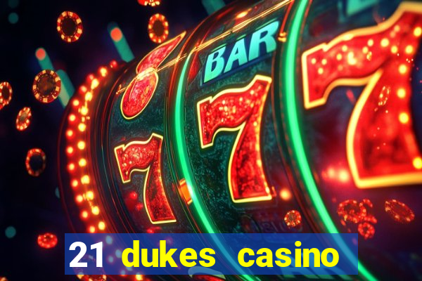 21 dukes casino 100 free spins