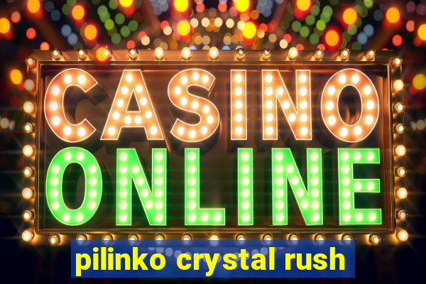 pilinko crystal rush