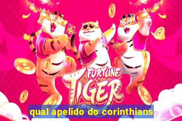 qual apelido do corinthians