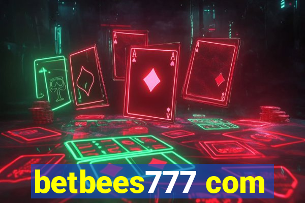 betbees777 com