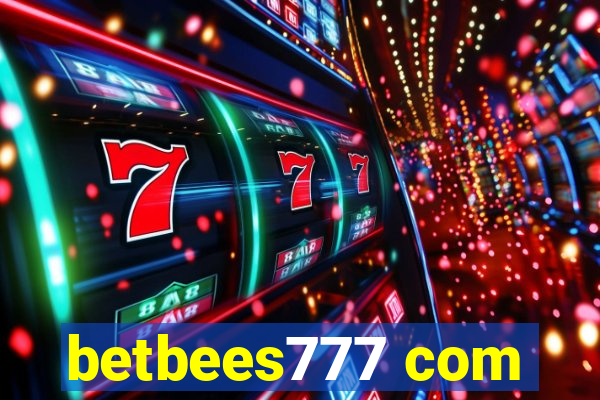 betbees777 com