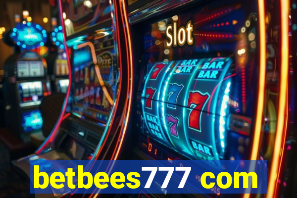 betbees777 com