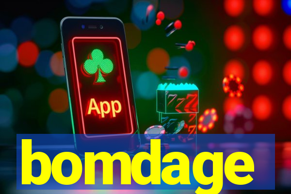 bomdage