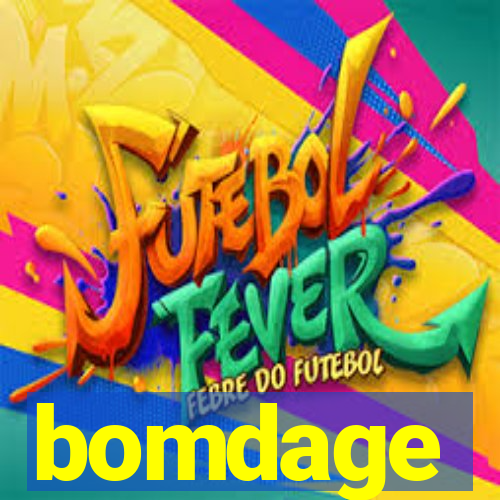 bomdage