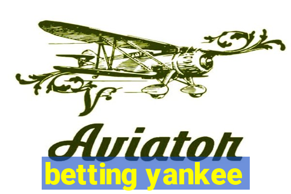 betting yankee