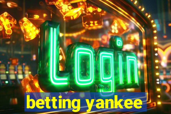 betting yankee