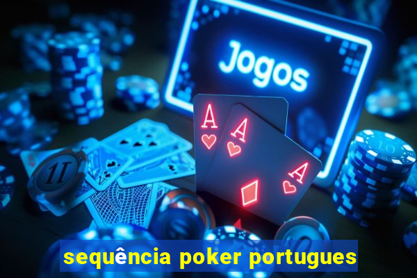 sequência poker portugues