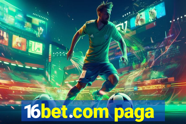 16bet.com paga