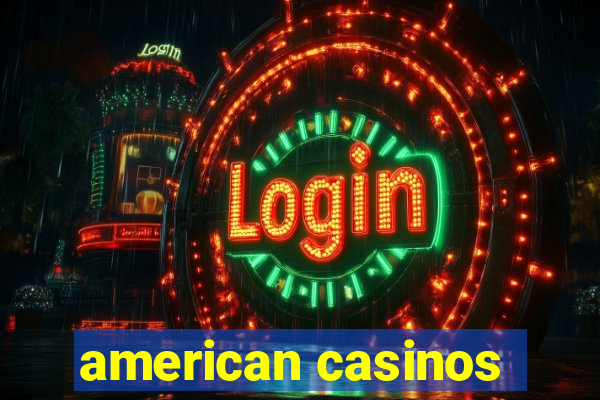 american casinos