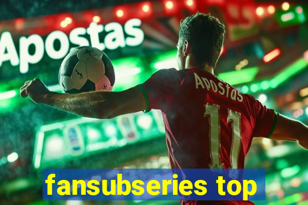 fansubseries top