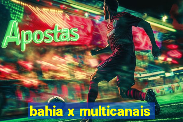 bahia x multicanais