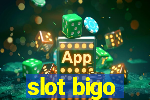 slot bigo