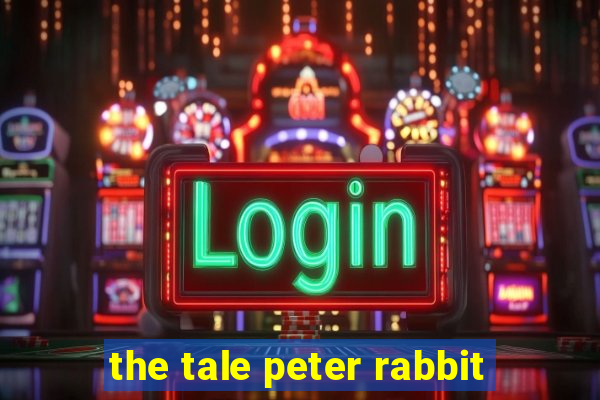 the tale peter rabbit