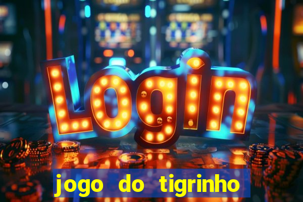 jogo do tigrinho que aposta r$ 1