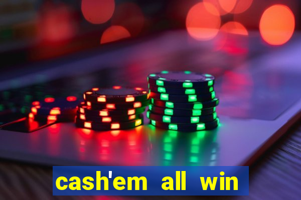 cash'em all win real money