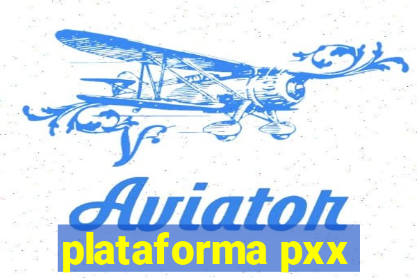 plataforma pxx