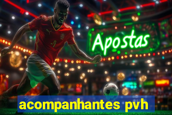 acompanhantes pvh