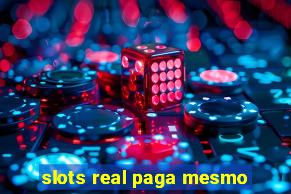 slots real paga mesmo