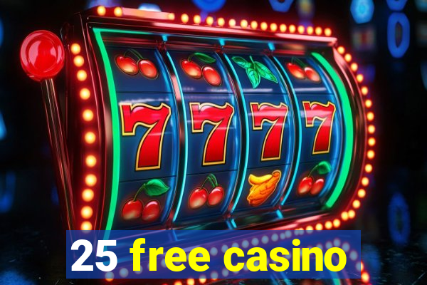 25 free casino