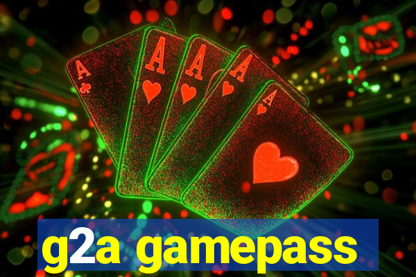 g2a gamepass