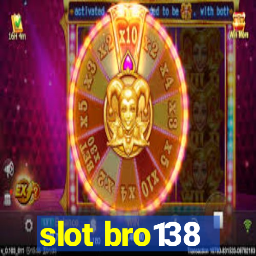 slot bro138