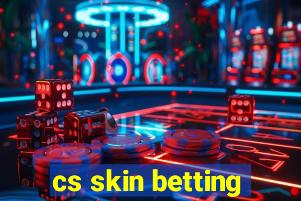 cs skin betting