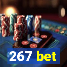 267 bet