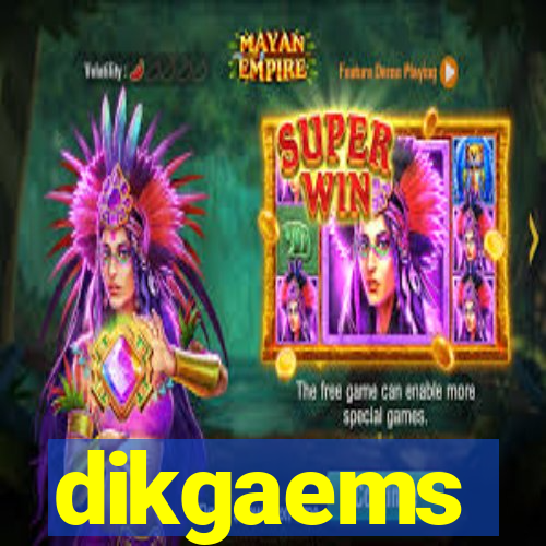 dikgaems