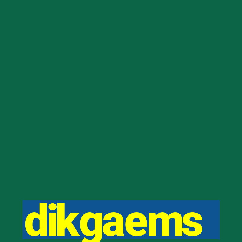 dikgaems