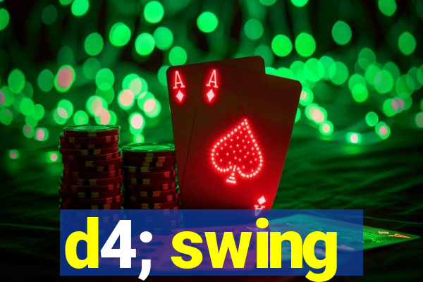 d4; swing