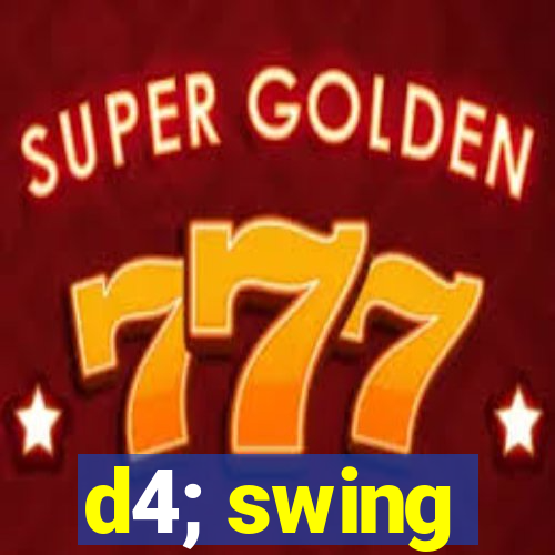 d4; swing