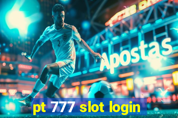 pt 777 slot login