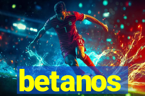 betanos