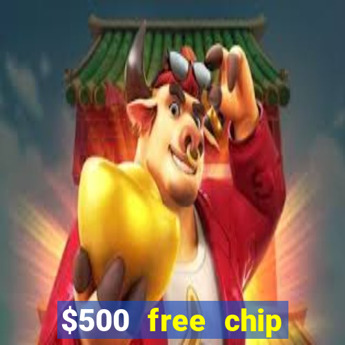 $500 free chip posh casino