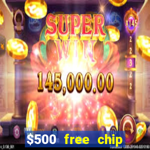 $500 free chip posh casino