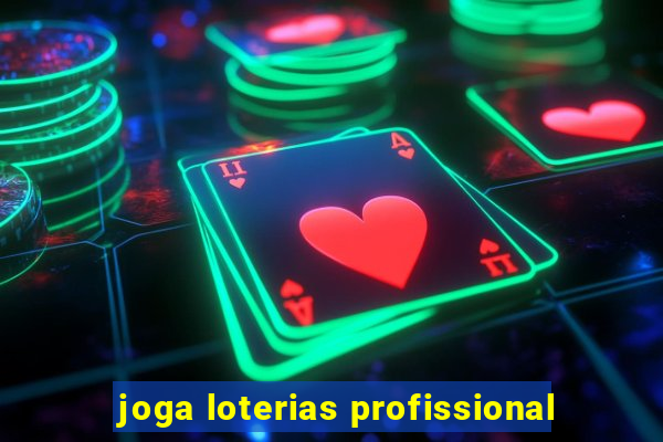 joga loterias profissional